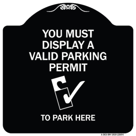 Signmission You Must Display Valid Parking Permit to Park Here Heavy-Gauge Alum Sign, 18" x 18", BW-1818-22694 A-DES-BW-1818-22694